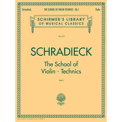 School of Violin Technics - Book 1: Schirmer Library of Classics Volume 515 /G SCHIRMER/Henry Schradieck